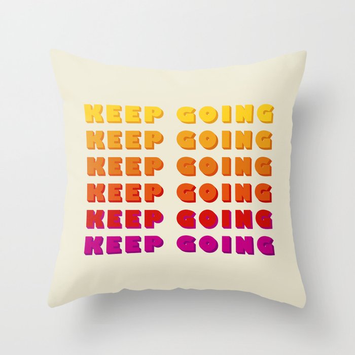 KEEP GOING - POSITIVE QUOTE Throw Pillow Gallery Image 1