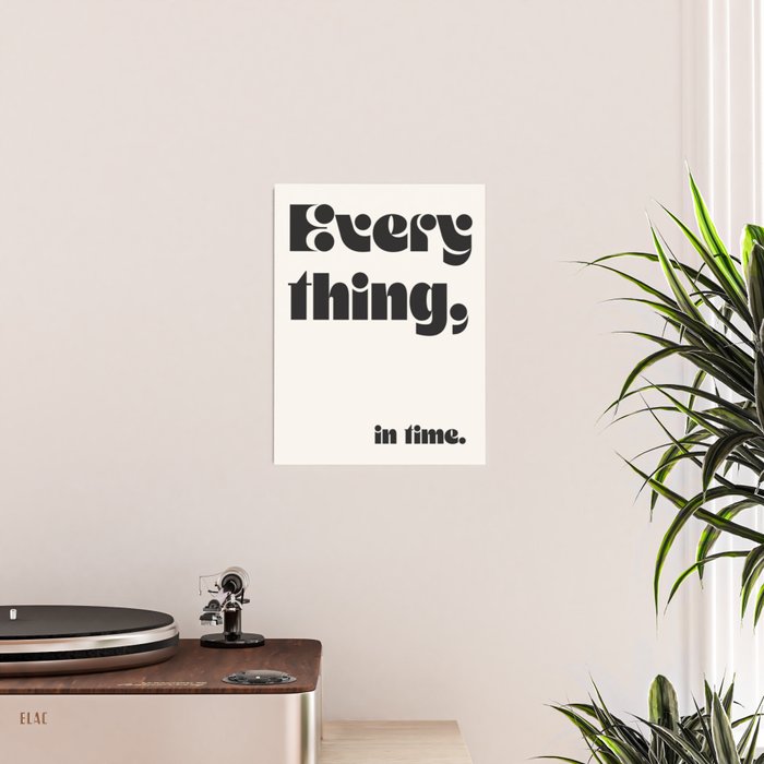 Everything, in time. Poster Gallery Image 2