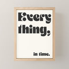 Everything, in time. Mini Art Print Gallery Image 1