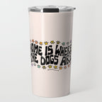 Home Is Where The Dogs Are Travel Mug Gallery Image 1
