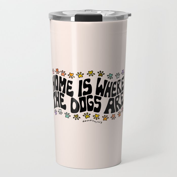 Home Is Where The Dogs Are Travel Mug Gallery Image 1