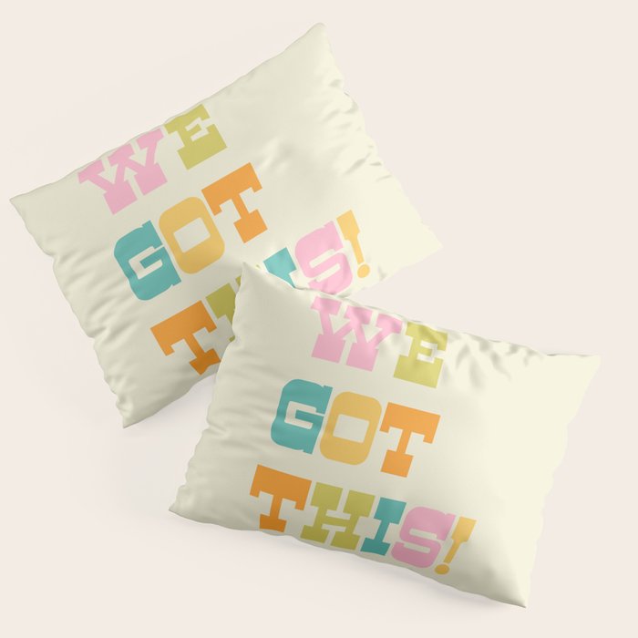 We Got This! Pillow Sham Gallery Image 3