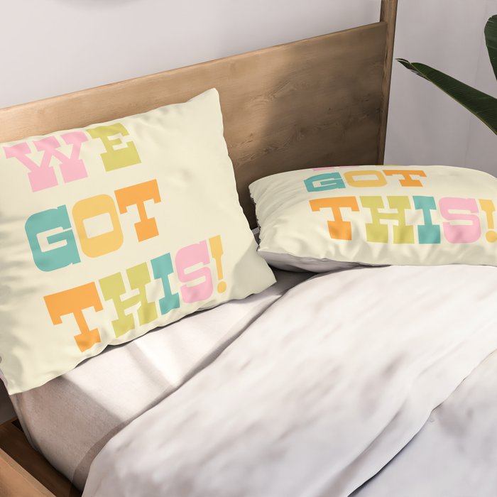 We Got This! Pillow Sham Gallery Image 2