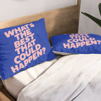 Whats The Best That Could Happen Pillow Sham Gallery Image 2