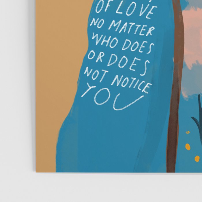 Worthy Of Love No Matter Who Does Or Does Not Notice You. Original Quote By Morgan Harper Nichols Poster Gallery Image 3