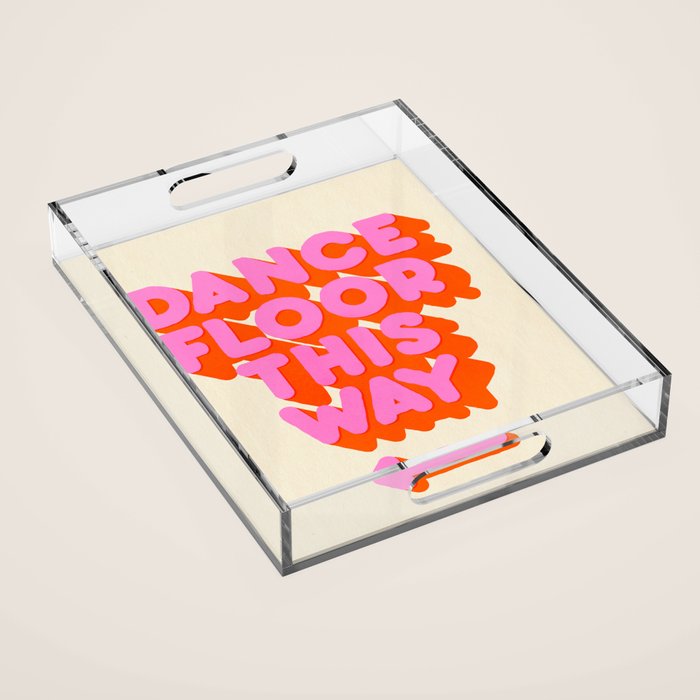 DANCE FLOOR THIS WAY - PINK TYPOGRAPHY Acrylic Tray Gallery Image 1