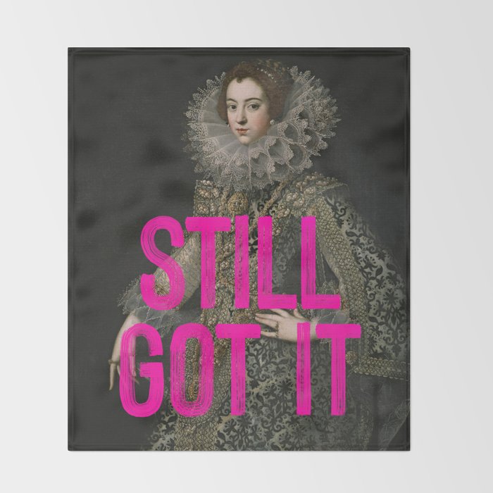 Still Got It - Funny Inspirational Quote Throw Blanket Gallery Image 2