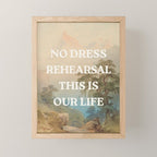 No Dress Rehearsal Mini Art Print Gallery Image 1
