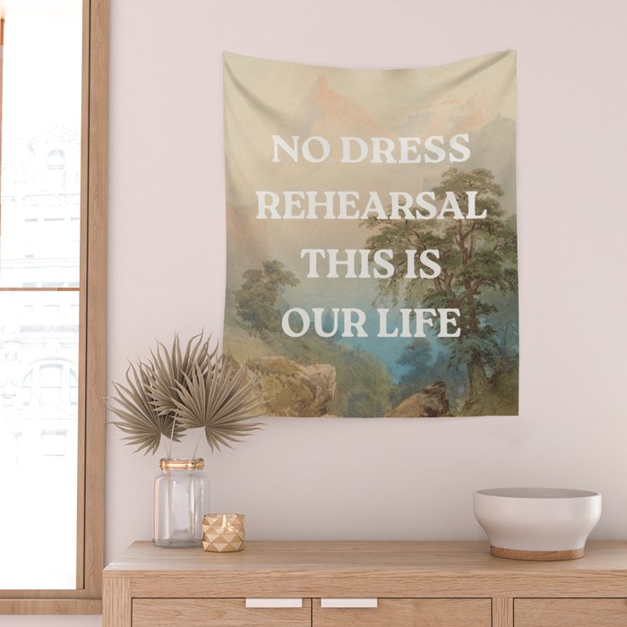 No Dress Rehearsal Wall Tapestry Gallery Image 2