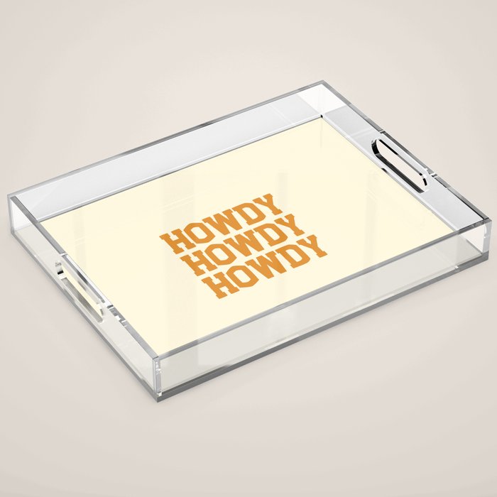 Howdy Howdy Howdy | Cowboy Acrylic Tray Gallery Image 1