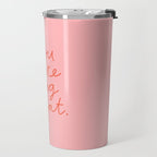 You Are Doing Great Travel Mug Gallery Image 2