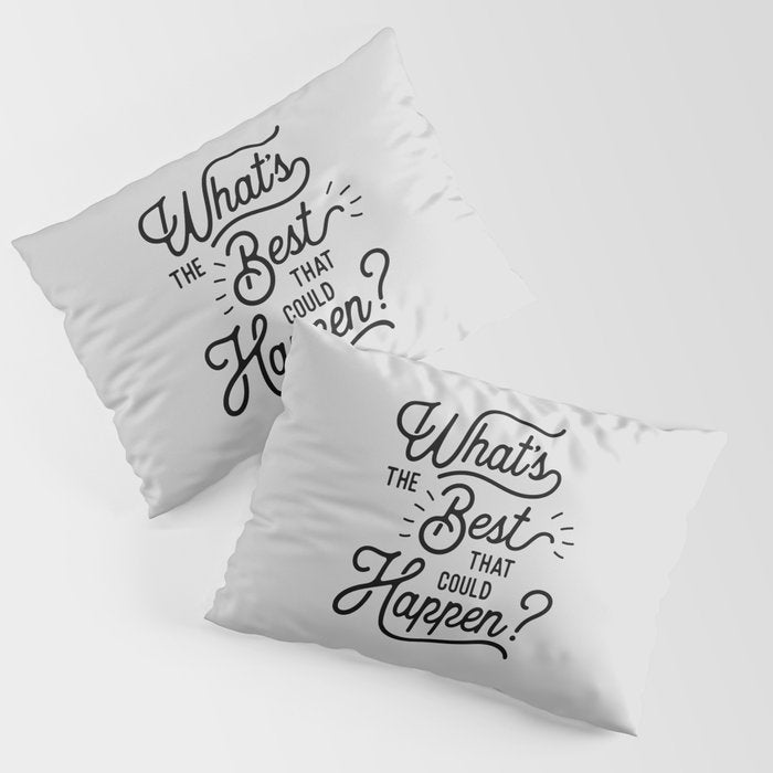 What's The Best That Could Happen Typography Print Wall Art Home Decor Pillow Sham Gallery Image 3