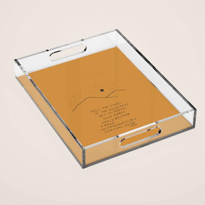 Tell The Story Of The Mountain You Climbed. Acrylic Tray Gallery Image 1