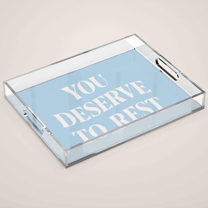 You Deserve To Rest Baby Blue Acrylic Tray Gallery Image 1