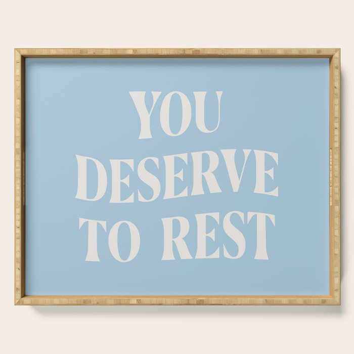 You Deserve To Rest Baby Blue Serving Tray Gallery Image 1