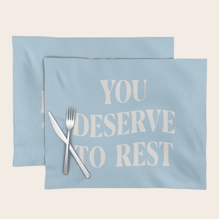 You Deserve To Rest Baby Blue Placemat Gallery Image 1