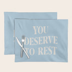 You Deserve To Rest Baby Blue Placemat Gallery Image 1