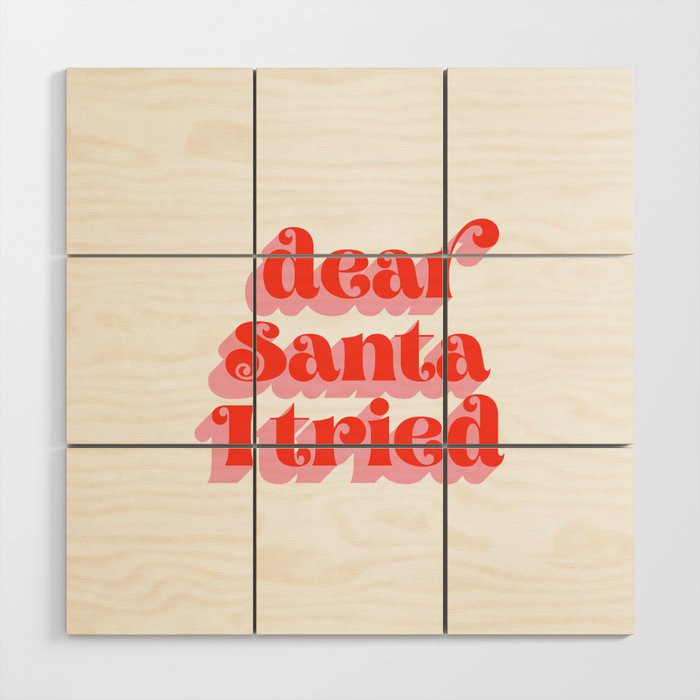 Dear Santa I tried Wood Wall Art Gallery Image 1