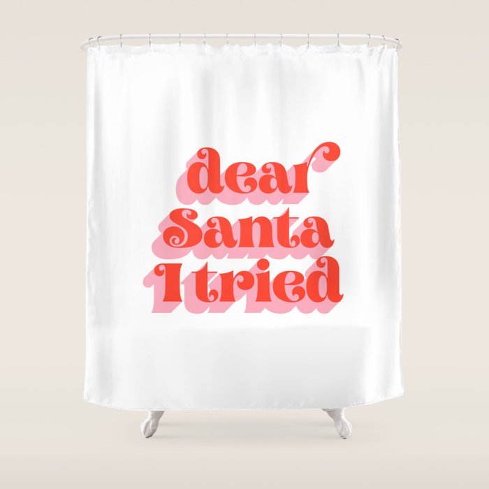 Dear Santa I tried Shower Curtain Gallery Image 1