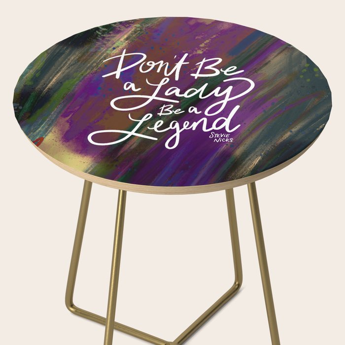 Stevie Nicks Quote - Don't be a Lady, Be a Legend Side Table Gallery Image 2