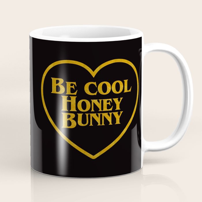 Be Cool Honey Bunny Funny Saying Coffee Mug Gallery Image 1