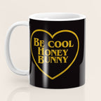 Be Cool Honey Bunny Funny Saying Coffee Mug Gallery Image 3