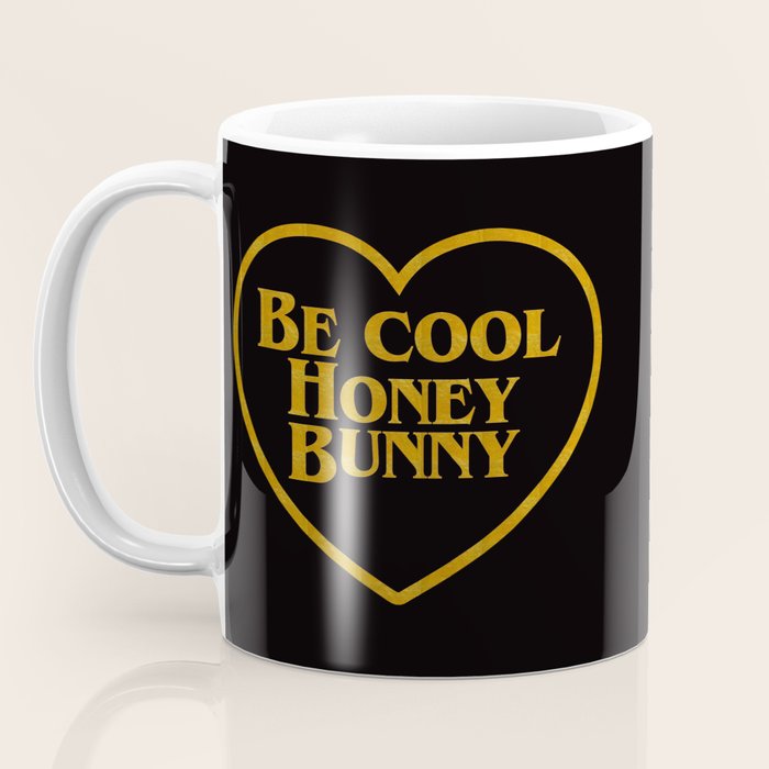 Be Cool Honey Bunny Funny Saying Coffee Mug Gallery Image 3
