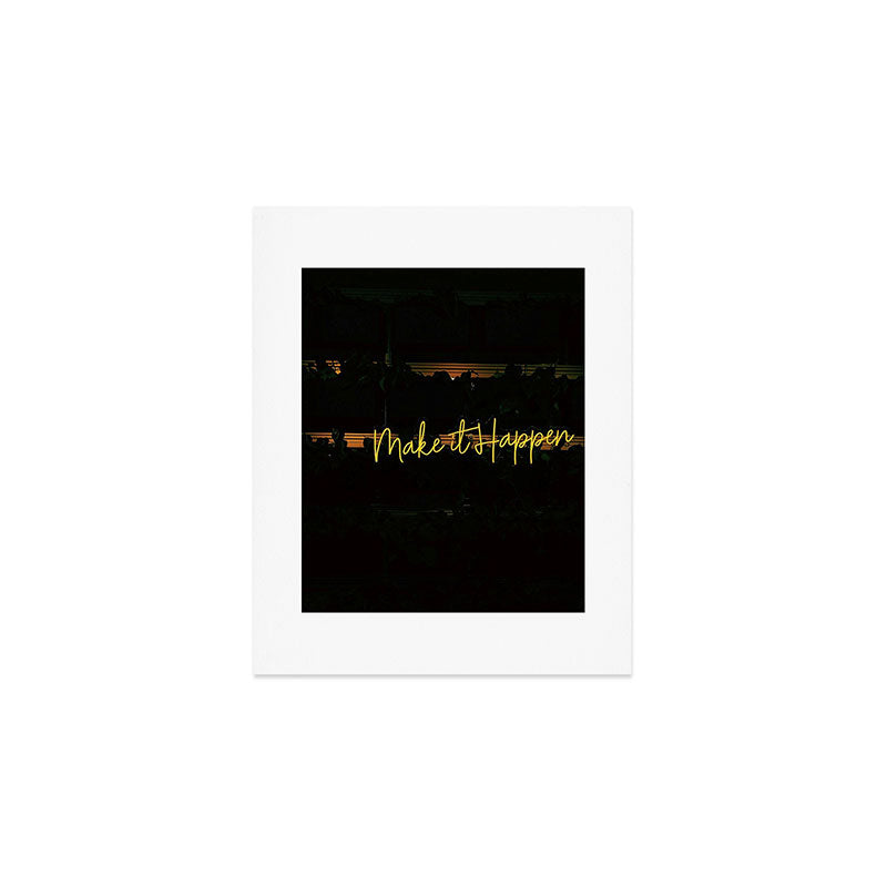 Make It Happen Art Print Gallery Image 1