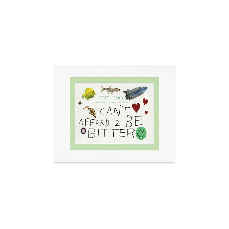 CAN'T AFFORD 2 BE BITTER Art Print Gallery Image 1