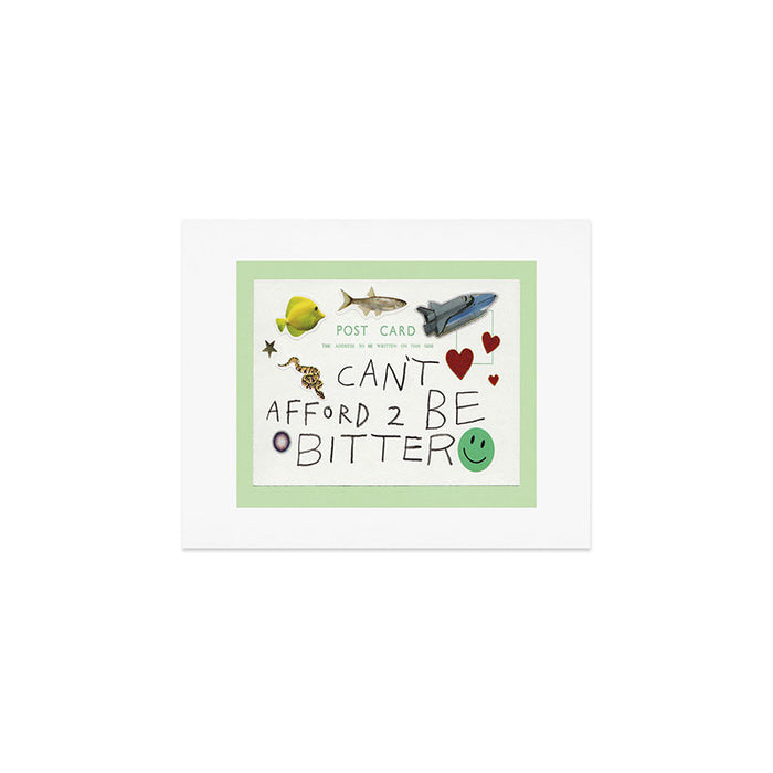 CAN'T AFFORD 2 BE BITTER Art Print Gallery Image 1