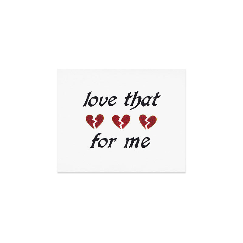 love that for me Art Print Gallery Image 1