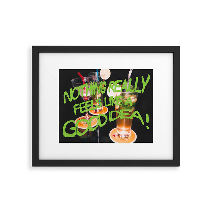 nothing really feels like a good idea ! Framed Art Print Gallery Image 1