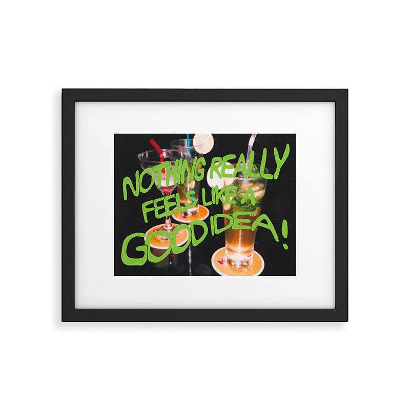 nothing really feels like a good idea ! Framed Art Print Gallery Image 4
