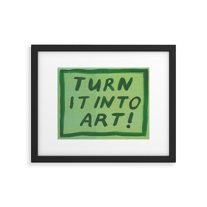 turn it into art ! Framed Art Print Gallery Image 5