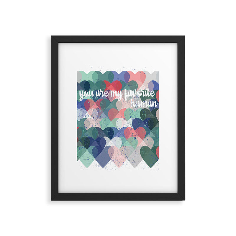 You are my favorite human Framed Art Print Gallery Image 5
