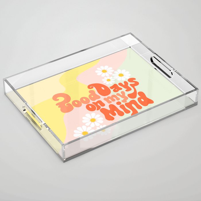 Good Days on My Mind Acrylic Tray Gallery Image 1