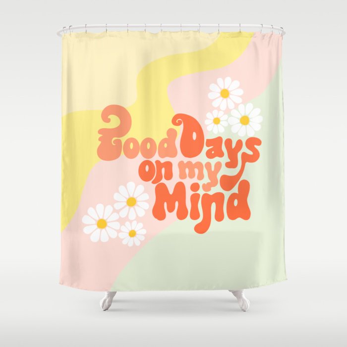 Good Days on My Mind Shower Curtain Gallery Image 1