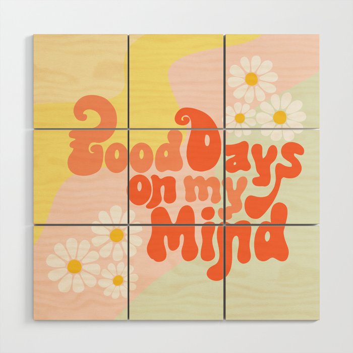Good Days on My Mind Wood Wall Art Gallery Image 1