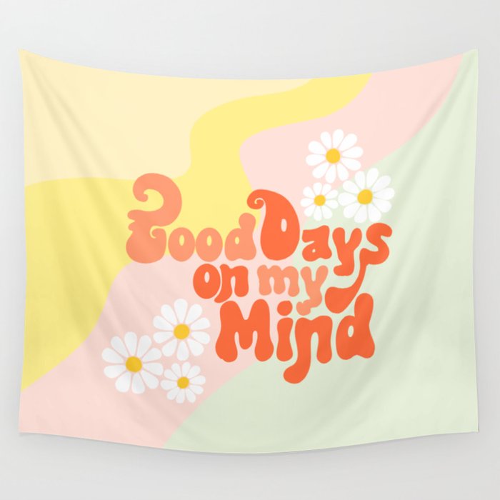 Good Days on My Mind Wall Tapestry Gallery Image 1