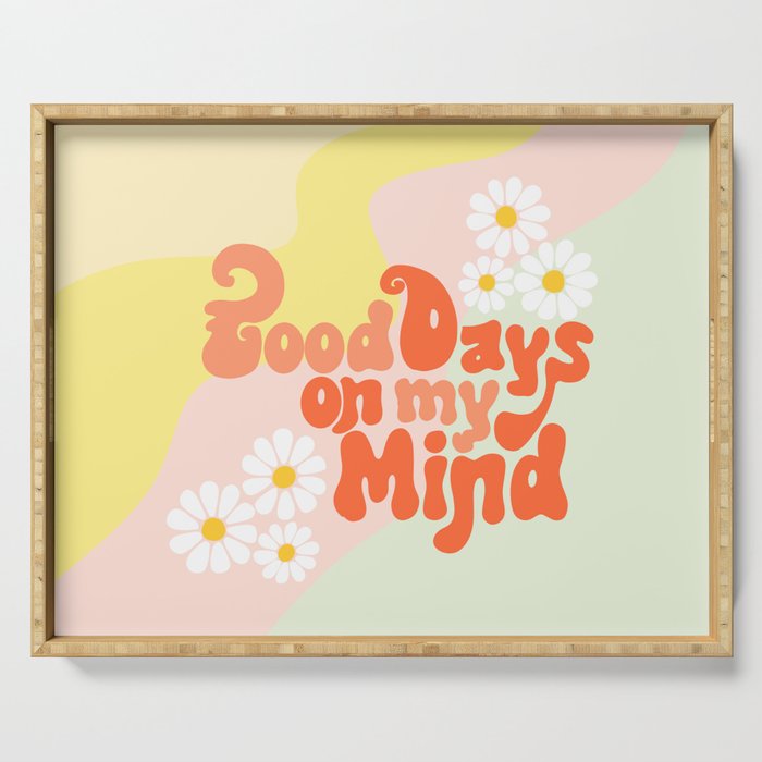 Good Days on My Mind Serving Tray Gallery Image 1