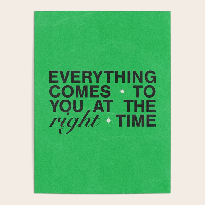 Everything Comes To You At The Right Time (Green) Poster Gallery Image 1