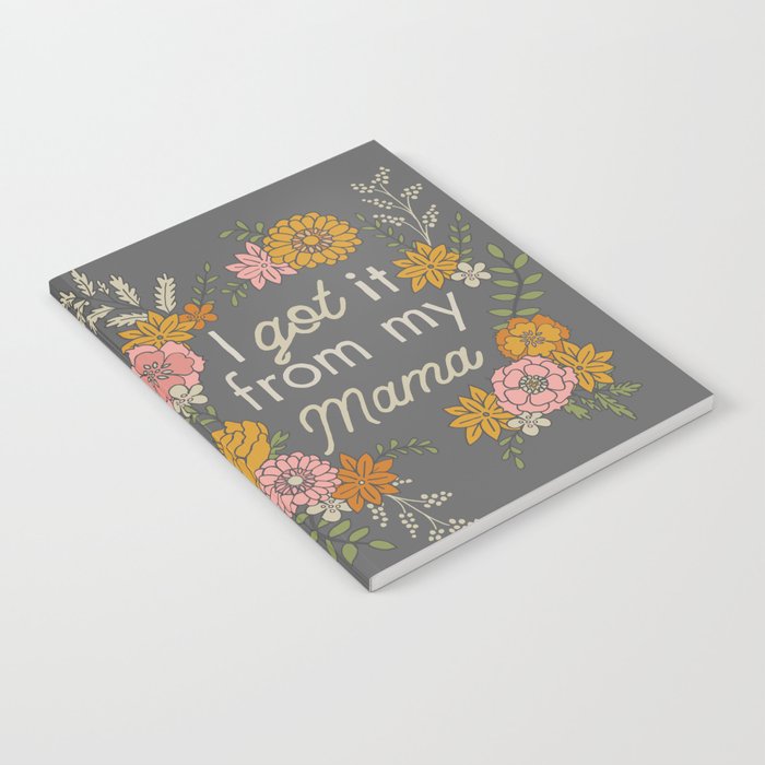 I Got It from My Mama Notebook Gallery Image 1