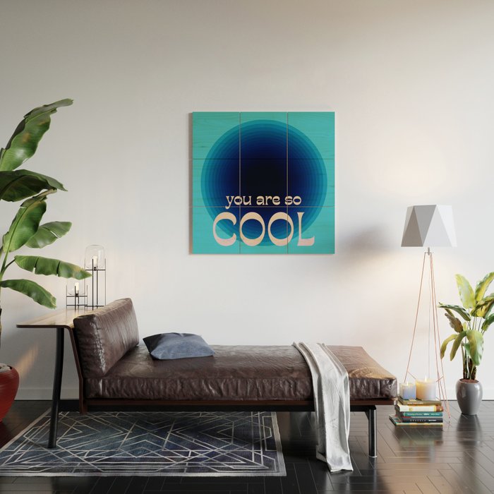You Are So Cool Wood Wall Art Gallery Image 2