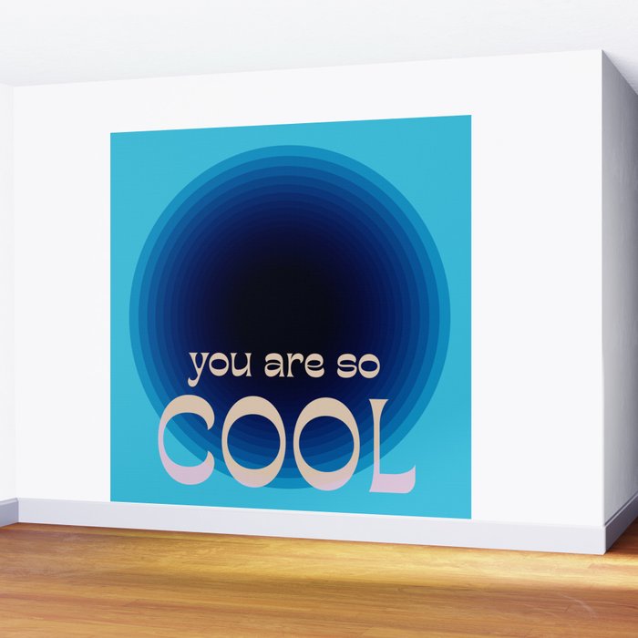 You Are So Cool Wall Mural Gallery Image 2