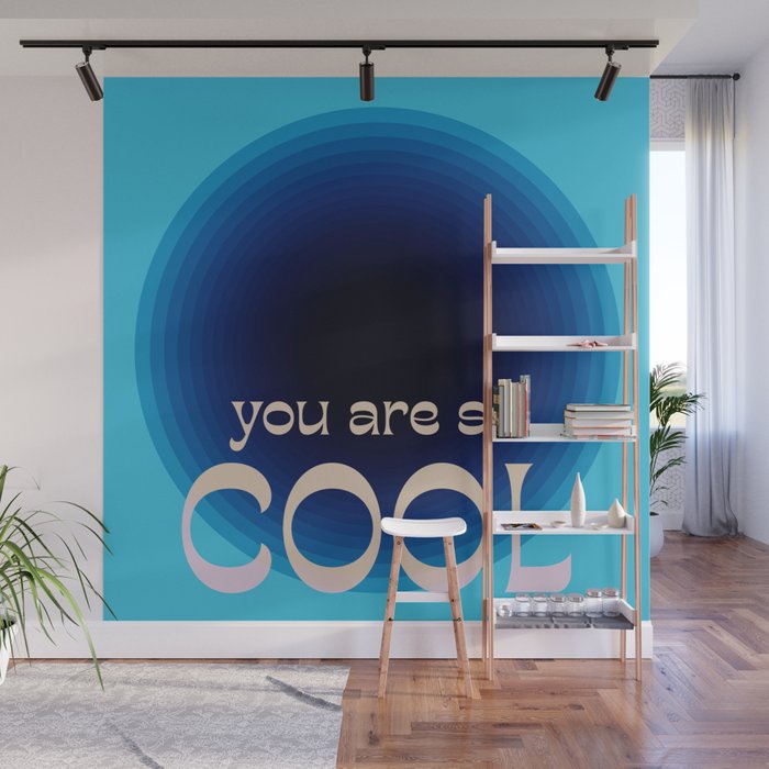 You Are So Cool Wall Mural Gallery Image 1
