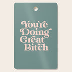 YOU'RE DOING GREAT BITCH green and peach pink Cutting Board Gallery Image 1