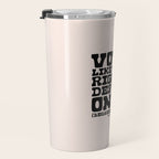 Vote Like Your Rights Depend On It in Black Travel Mug Gallery Image 3