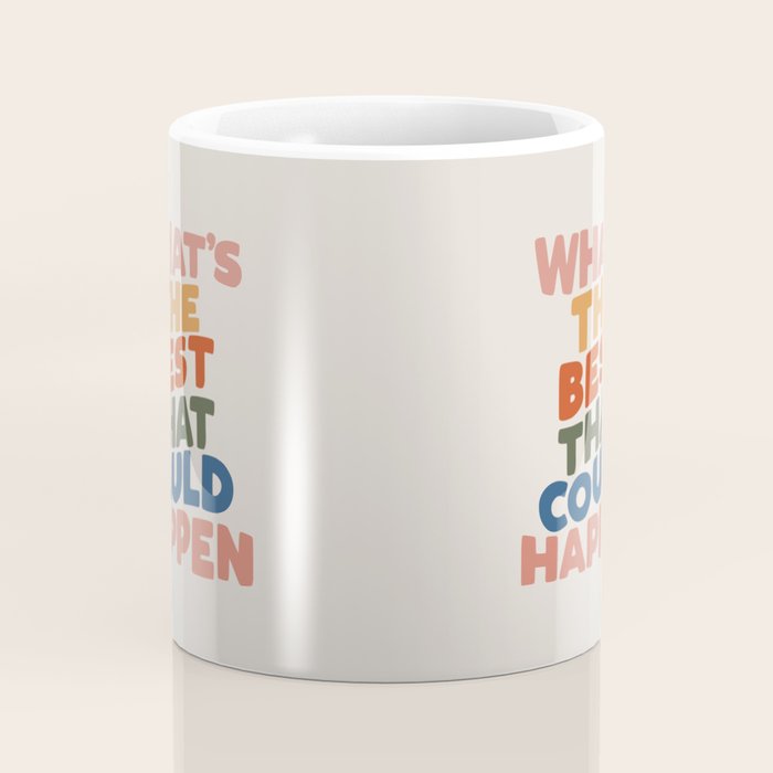What's The Best That Could Happen Coffee Mug Gallery Image 4