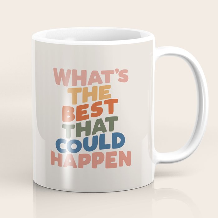 What's The Best That Could Happen Coffee Mug Gallery Image 1