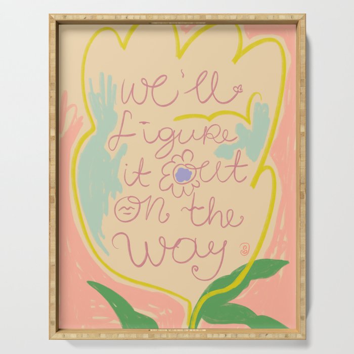 WEâLL FIGURE IT OUT ON THE WAY Serving Tray Gallery Image 1
